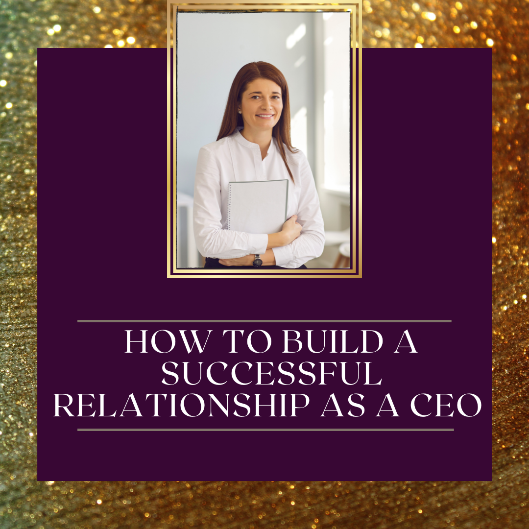 How to build a successful relationship as a CEO