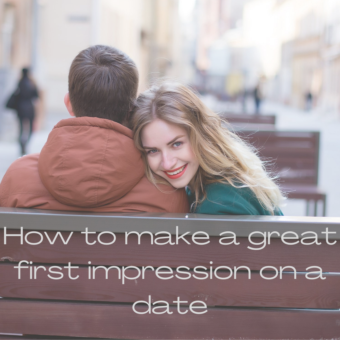 How to make a great first impression on a date        