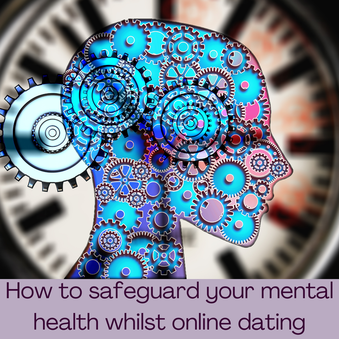 How to safeguard your mental health whilst online dating